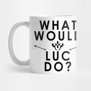 What Would Luc Do? Mug